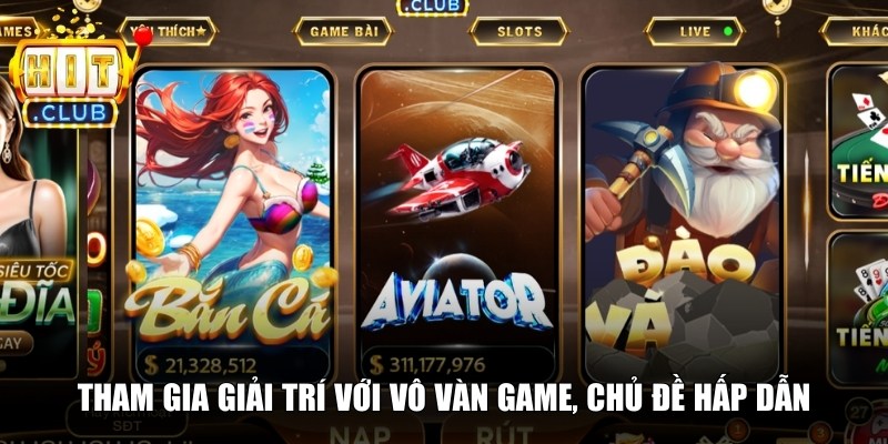 Hitclub🎖️Tải Hitclub IOS/APK – Đăng nhập Cổng Game Hit club Chính Thức 15 Tham gia giải trí với vô vàn game, chủ đề hấp dẫn